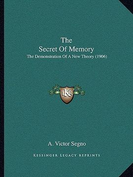 portada the secret of memory: the demonstration of a new theory (1906) (en Inglés)