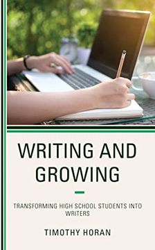 portada Writing and Growing: Transforming High School Students Into Writers (in English)