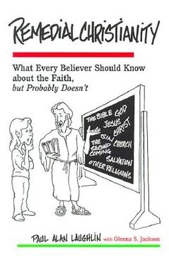 portada remedial christianity: what every believer should know about the faith but probably doesn't (en Inglés)