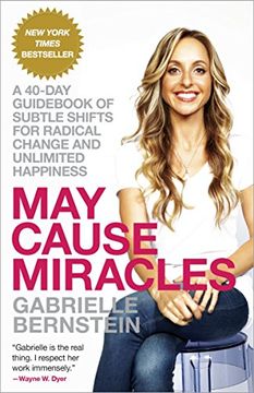 portada May Cause Miracles: A 40-Day Guid of Subtle Shifts for Radical Change and Unlimited Happiness (in English)