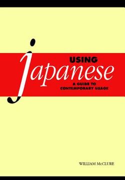 portada Using Japanese Paperback: A Guide to Contemporary Usage (en Inglés)