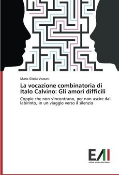 portada La Vocazione Combinatoria Di Italo Calvino: Gli Amori Difficili