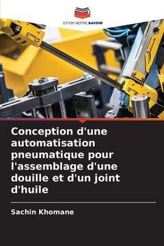 portada Conception d'une automatisation pneumatique pour l'assemblage d'une douille et d'un joint d'huile (in French)