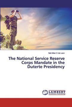 portada The National Service Reserve Corps Mandate in the Duterte Presidency (en Inglés)