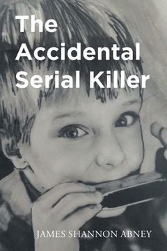 portada The Accidental Serial Killer (en Inglés)
