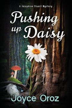 portada Pushing Up Daisy: A Josephine Stuart Mystery (en Inglés)