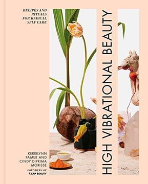 portada High Vibrational Beauty: Recipes & Rituals for Radical Self Care (en Inglés)