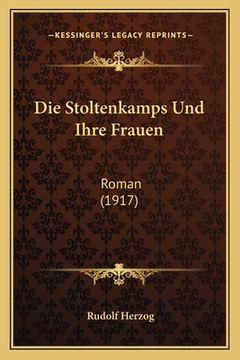 portada Die Stoltenkamps Und Ihre Frauen: Roman (1917) (en Alemán)