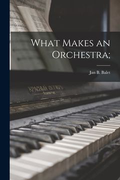 portada What Makes an Orchestra; (in English)