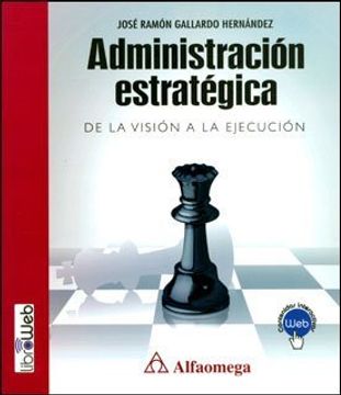 portada Administracion Estrategica: De la Vision a la Ejec. Gallardo