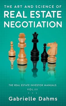 portada The Art and Science of Real Estate Negotiation (en Inglés)