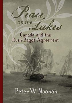 portada Peace on the Lakes: Canada and the Rush-Bagot Agreement (en Inglés)