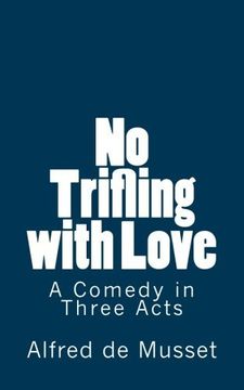 portada No Trifling with Love: A Comedy in Three Acts (TIMELESS CLASSICS)