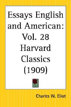 portada essays english and american: part 28 harvard classics (en Inglés)