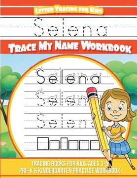 portada Selena Letter Tracing for Kids Trace my Name Workbook: Tracing Books for Kids ages 3 - 5 Pre-K & Kindergarten Practice Workbook (en Inglés)