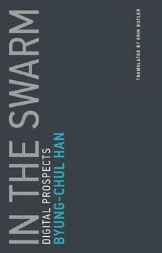 In the Swarm: Digital Prospects (Untimely Meditations) (in English)