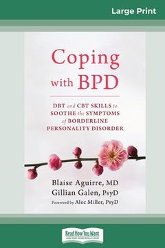 portada Coping with BPD: DBT and CBT Skills to Soothe the Symptoms of Borderline Personality Disorder (16pt Large Print Edition) (en Inglés)