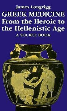 portada greek medicine,from the heroic to the hellenistic age : a source book