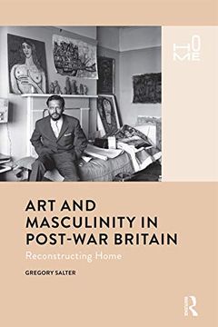 portada Art and Masculinity in Post-War Britain: Reconstructing Home (en Inglés)