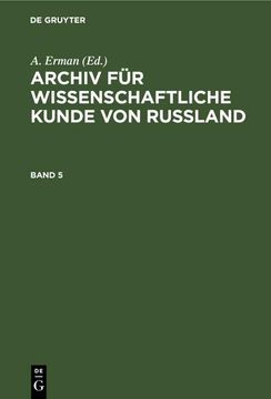 portada Archiv für Wissenschaftliche Kunde von Russland. Band 5 (en Alemán)
