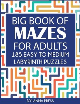 portada Big Book of Mazes for Adults: 185 Easy to Medium Labyrinth Puzzles (en Inglés)