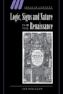 portada Logic, Signs and Nature in the Renaissance: The Case of Learned Medicine (Ideas in Context) (en Inglés)