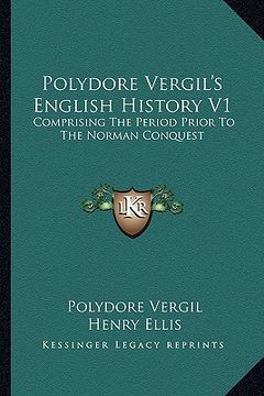portada polydore vergil's english history v1: comprising the period prior to the norman conquest (in English)
