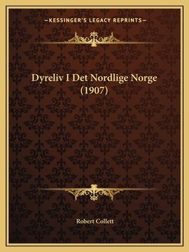 portada Dyreliv I Det Nordlige Norge (1907) (en Noruego)