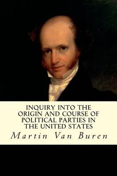 portada Inquiry Into the Origin and Course of Political Parties in the United States (en Inglés)