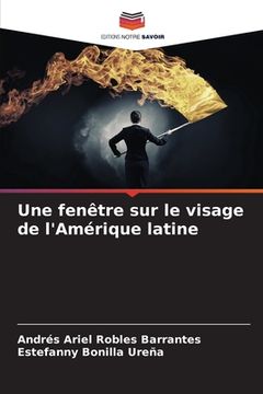 portada Une fenêtre sur le visage de l'Amérique latine (en Francés)