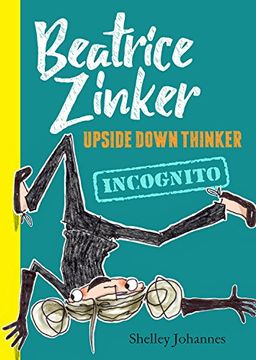 portada Beatrice Zinker, Upside Down Thinker, Book 2 Incognito (in English)