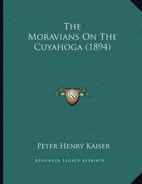 portada the moravians on the cuyahoga (1894) (en Inglés)