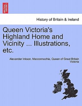 portada queen victoria's highland home and vicinity ... illustrations, etc. (en Inglés)