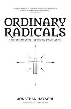 portada Ordinary Radicals: A Return to Christ-Centered Discipleship (in English)