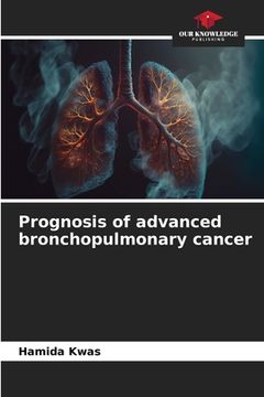 portada Prognosis of advanced bronchopulmonary cancer (en Inglés)