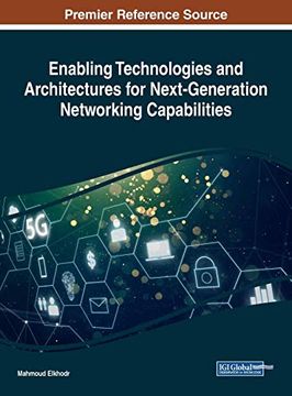 portada Enabling Technologies and Architectures for Next-Generation Networking Capabilities (Advances in Wireless Technologies and Telecommunication) (en Inglés)