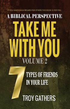 portada Take Me With You: Volume 2: The 7 Types of Friends in your Life