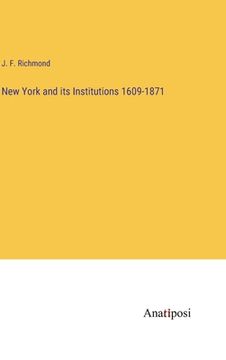 portada New York and its Institutions 1609-1871 (en Inglés)