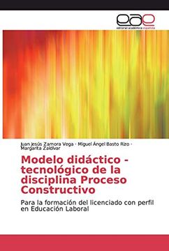 portada Modelo Didáctico - Tecnológico de la Disciplina Proceso Constructivo: Para la Formación del Licenciado con Perfil en Educación Laboral