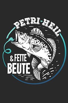 portada Petri Heil & Fette Beute: 6x9 (A5) Fangbuch für Angler mit 120 Seiten zum Dokumentieren des Fischfangerfolgs (in German)
