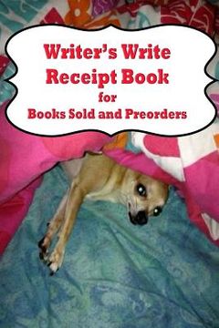 portada Writer's Write Receipt Book: for Books Sold and Preorders
