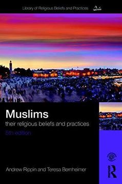 portada Muslims: Their Religious Beliefs and Practices (The Library of Religious Beliefs and Practices) (in English)
