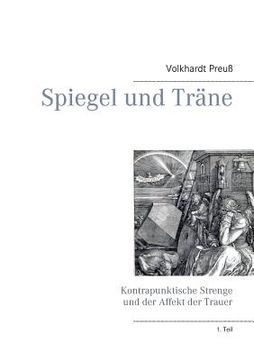 portada Spiegel und Träne: Kontrapunktische Strenge und der Affekt der Trauer (en Alemán)