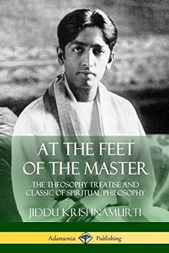 portada At the Feet of the Master: The Theosophy Treatise and Classic of Spiritual Philosophy (in English)