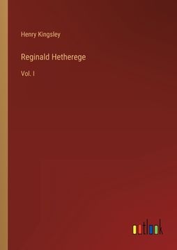portada Reginald Hetherege: Vol. I (en Inglés)
