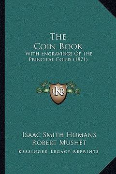 portada the coin book: with engravings of the principal coins (1871) (in English)