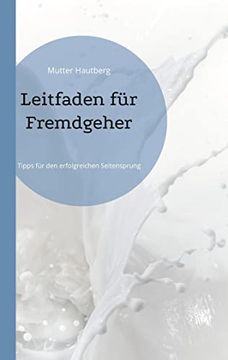 portada Leitfaden Fã¼R Fremdgeher: Tipps Fã¼R den Erfolgreichen Seitensprung (en Alemán)