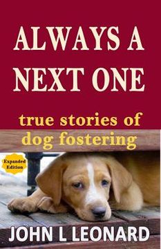 portada Always a Next One: True Stories of Dog Fostering (en Inglés)