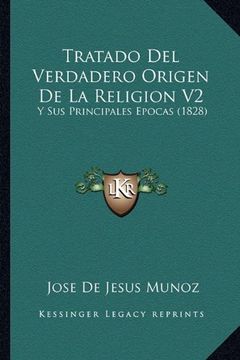portada Tratado del Verdadero Origen de la Religion v2: Y sus Principales Epocas (1828) (in Spanish)