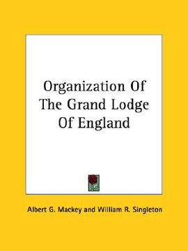 portada organization of the grand lodge of england (en Inglés)